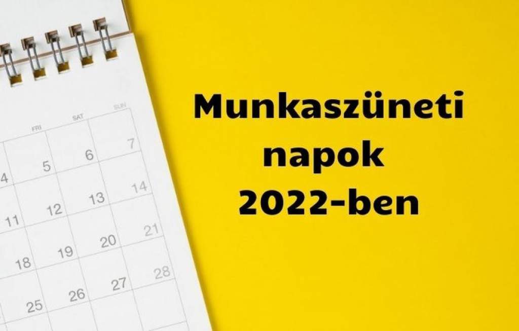 2022 hosszú hétvégéi és munkaszüneti napjai
