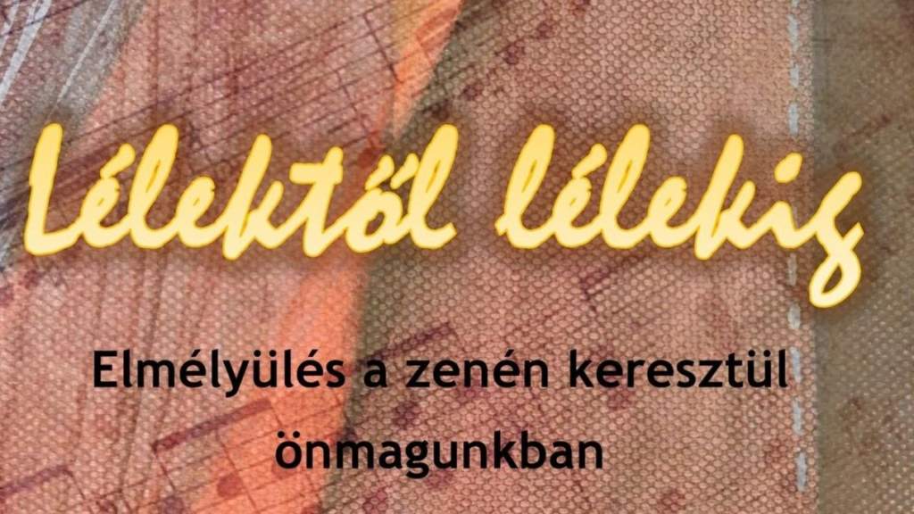 Lélektől lélekig: zenei elmélyülés a zeneiskolában