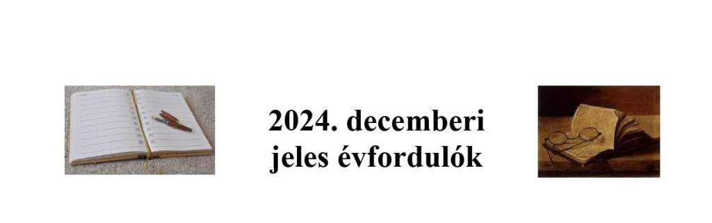 Decemberi jeles évfordulók