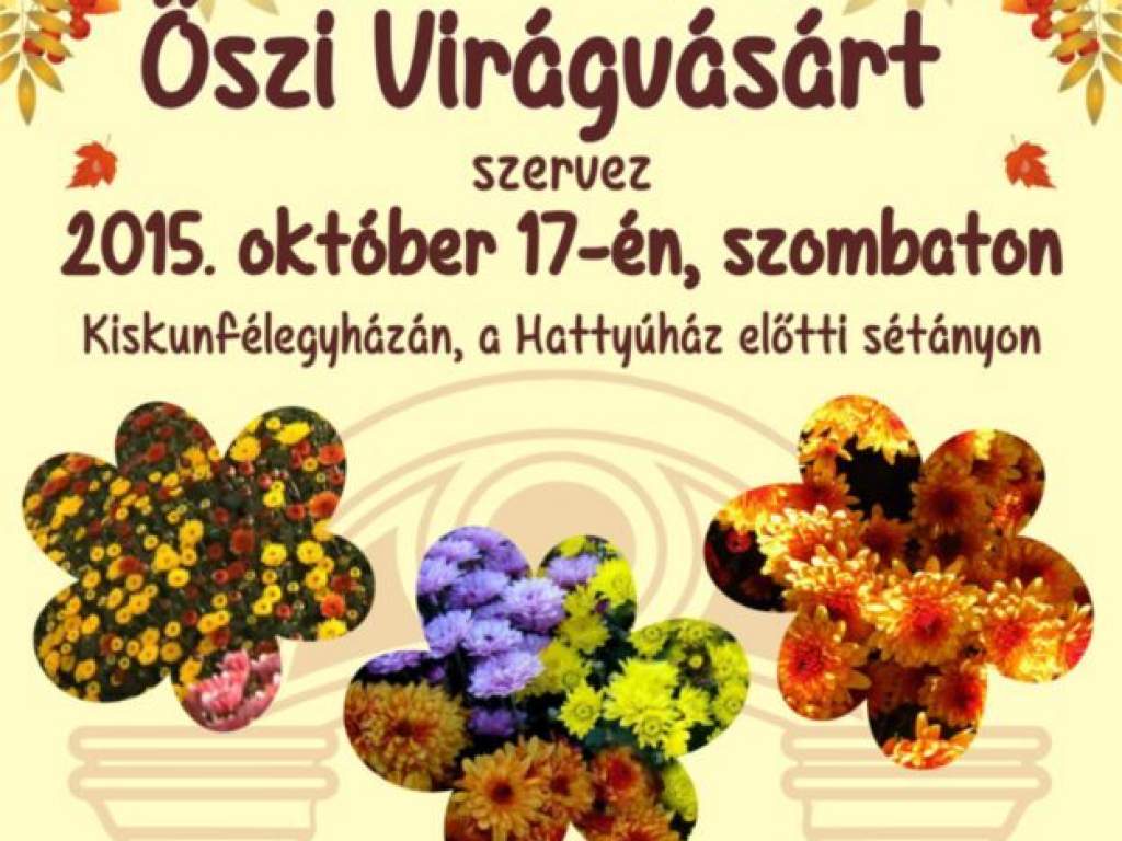Őszi virágvásár Kiskunfélegyházán
