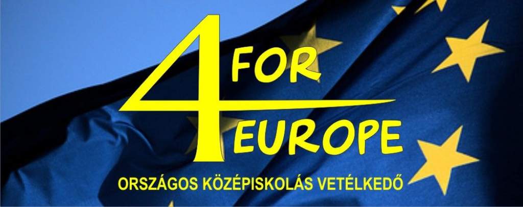 4 for Europe - uniós vetélkedő középiskolásoknak